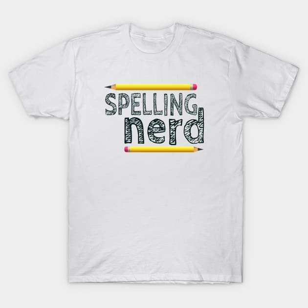 Spelling Nerd. Funny Statement for Proud Proper Spelling Lovers. Yellow Pencils with Black Letters. (White Background) T-Shirt by Art By LM Designs 